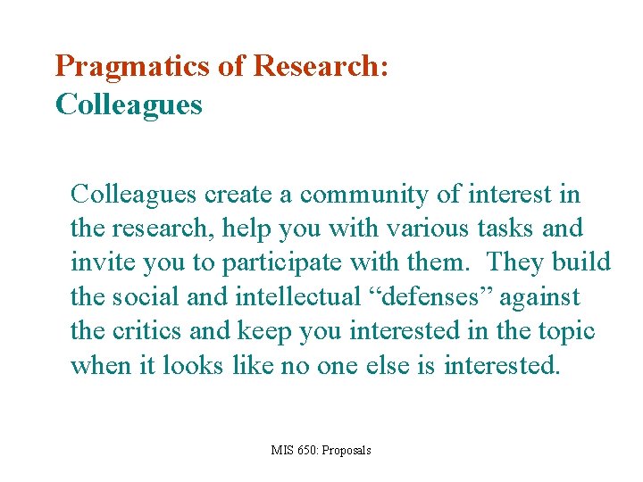 Pragmatics of Research: Colleagues create a community of interest in the research, help you