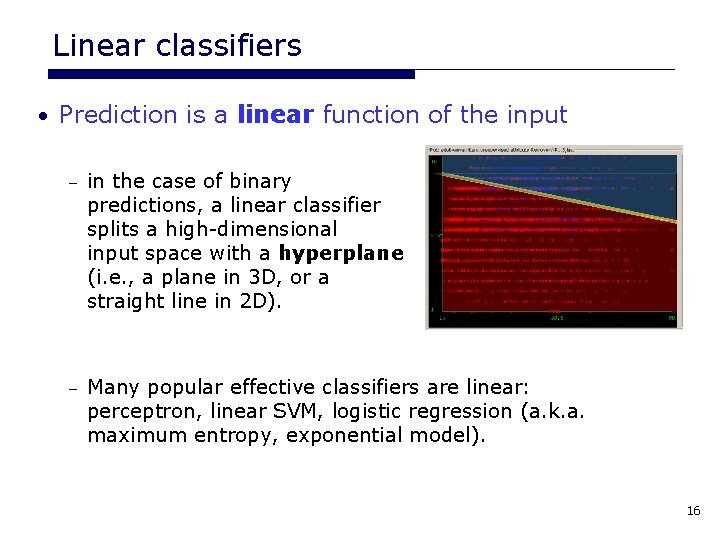 Linear classifiers • Prediction is a linear function of the input – in the Linear classifiers • Prediction is a linear function of the input – in the