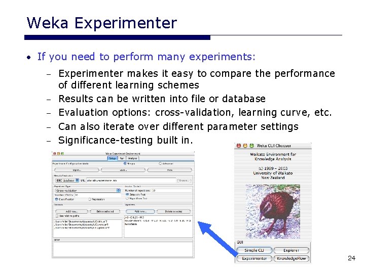 Weka Experimenter • If you need to perform many experiments: – – – Experimenter Weka Experimenter • If you need to perform many experiments: – – – Experimenter