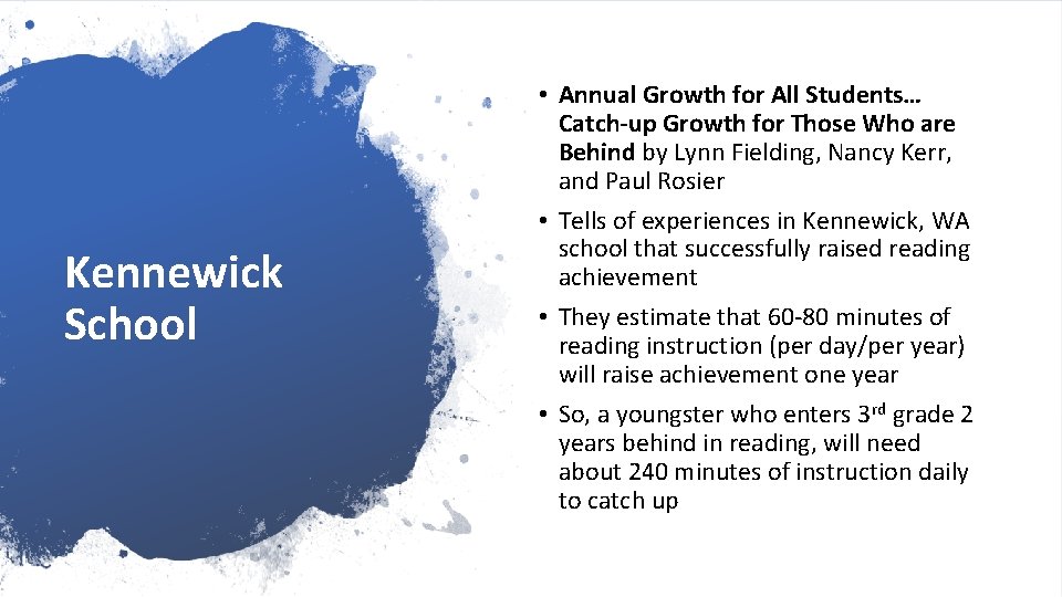 Kennewick School • Annual Growth for All Students… Catch-up Growth for Those Who are