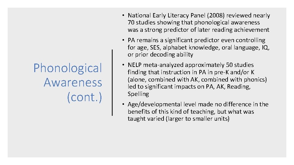  • National Early Literacy Panel (2008) reviewed nearly 70 studies showing that phonological