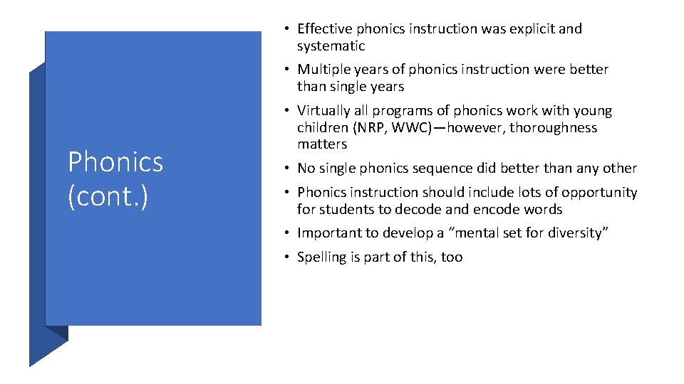  • Effective phonics instruction was explicit and systematic • Multiple years of phonics