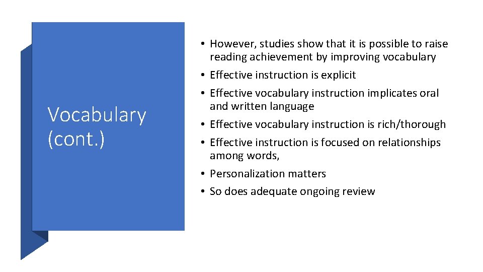 Vocabulary (cont. ) • However, studies show that it is possible to raise reading