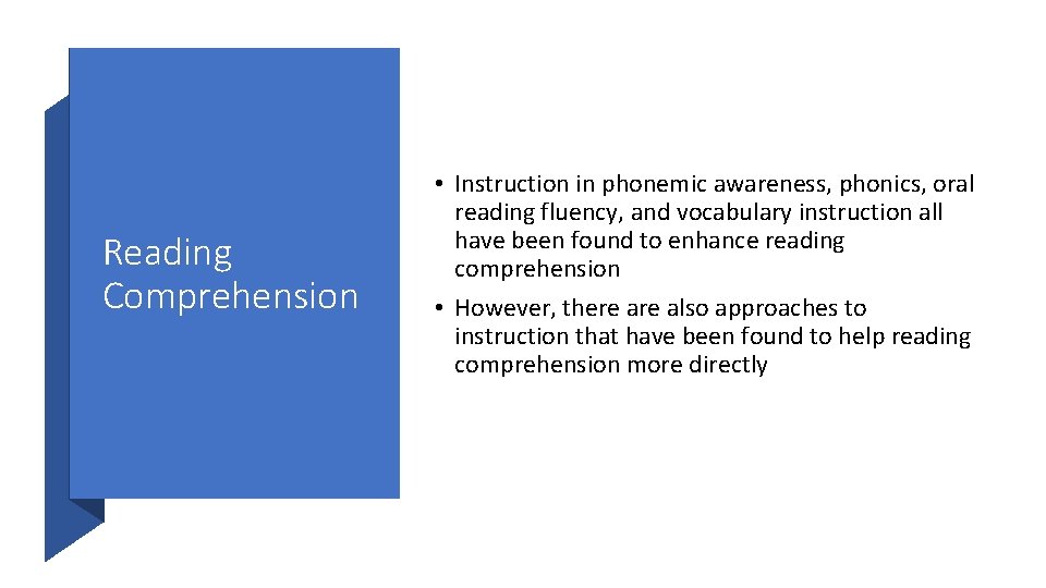 Reading Comprehension • Instruction in phonemic awareness, phonics, oral reading fluency, and vocabulary instruction