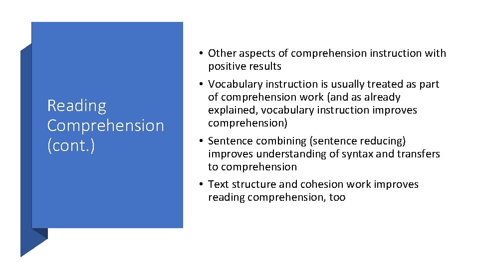 Reading Comprehension (cont. ) • Other aspects of comprehension instruction with positive results •