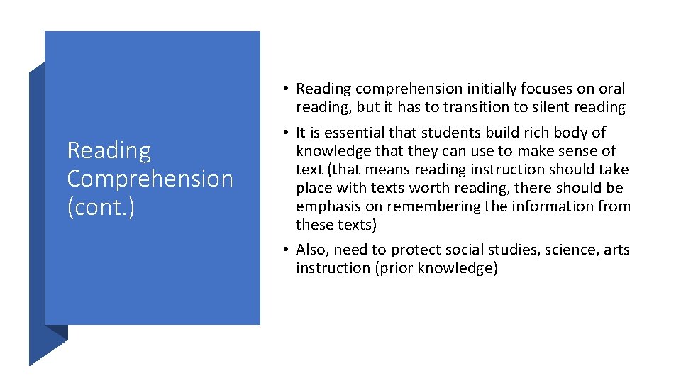 Reading Comprehension (cont. ) • Reading comprehension initially focuses on oral reading, but it