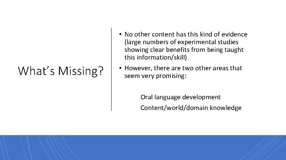 What’s Missing? • No other content has this kind of evidence (large numbers of