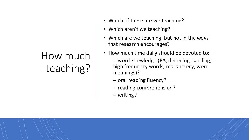  • Which of these are we teaching? • Which aren’t we teaching? •