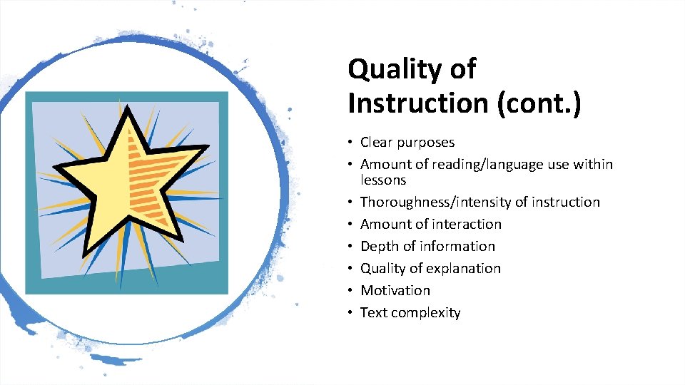 Quality of Instruction (cont. ) • Clear purposes • Amount of reading/language use within