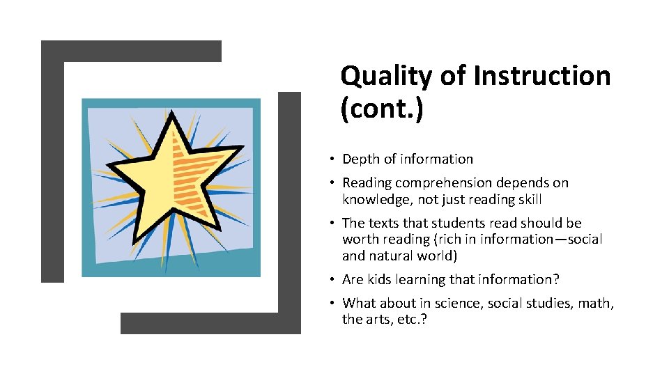 Quality of Instruction (cont. ) • Depth of information • Reading comprehension depends on