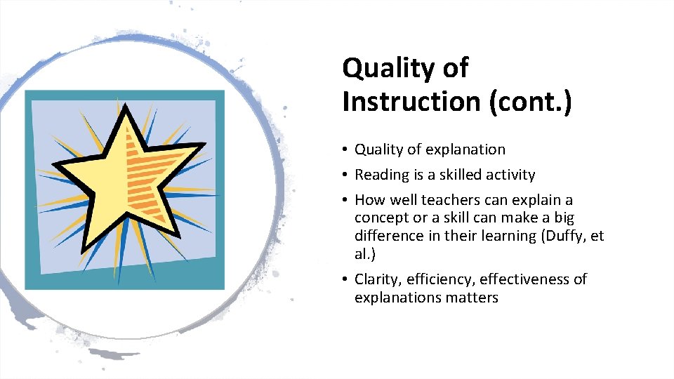 Quality of Instruction (cont. ) • Quality of explanation • Reading is a skilled