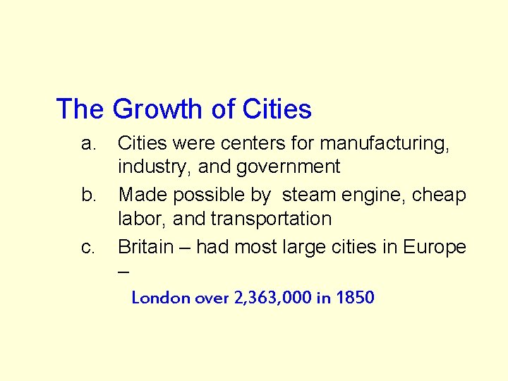 The Growth of Cities a. Cities were centers for manufacturing, industry, and government b.