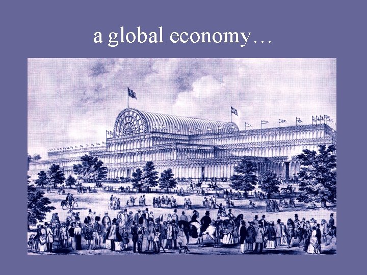 a global economy… 
