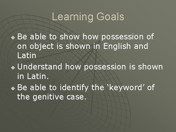 Learning Goals Be able to show possession of on object is shown in English