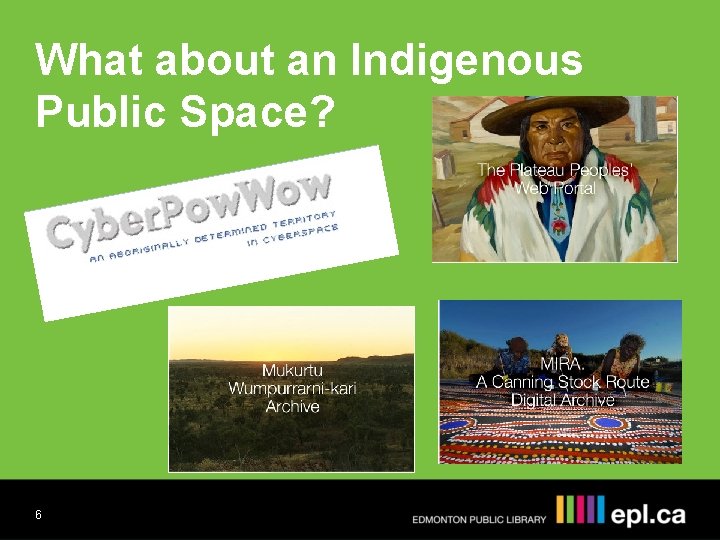 What about an Indigenous Public Space? 6 