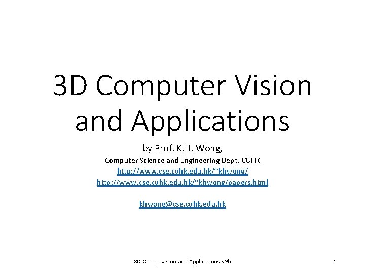 3 D Computer Vision and Applications by Prof. K. H. Wong, Computer Science and