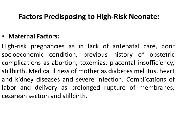 Factors Predisposing to High-Risk Neonate: • Maternal Factors: High-risk pregnancies as in lack of Factors Predisposing to High-Risk Neonate: • Maternal Factors: High-risk pregnancies as in lack of