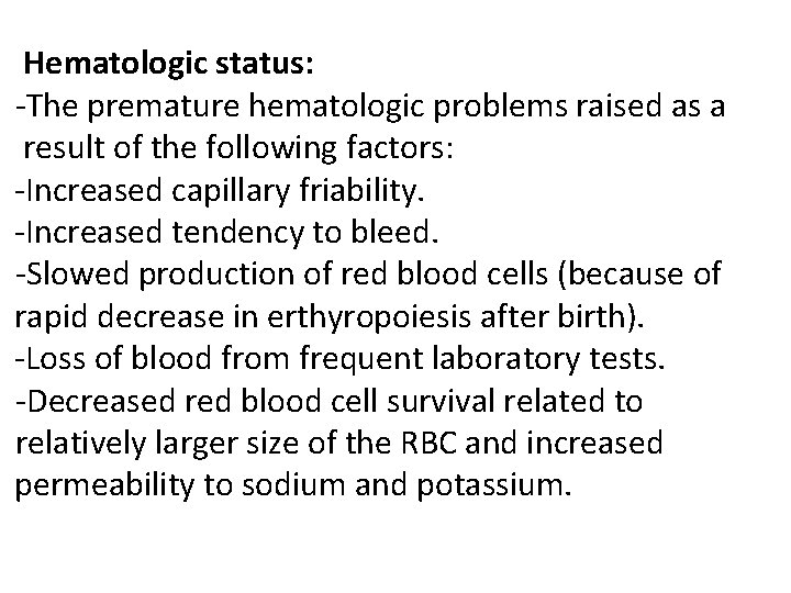 Hematologic status: -The premature hematologic problems raised as a result of the following factors: Hematologic status: -The premature hematologic problems raised as a result of the following factors: