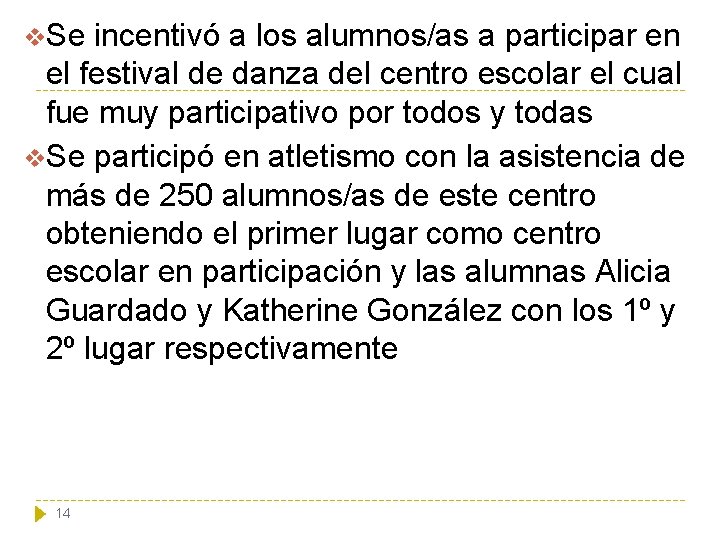 v. Se incentivó a los alumnos/as a participar en el festival de danza del