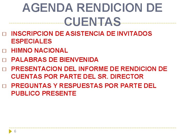 AGENDA RENDICION DE CUENTAS � � � INSCRIPCION DE ASISTENCIA DE INVITADOS ESPECIALES HIMNO