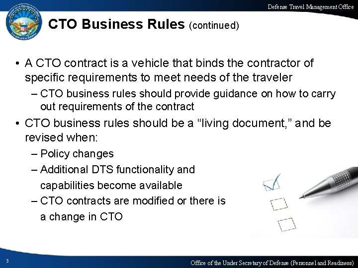 Defense Travel Management Office CTO Business Rules (continued) • A CTO contract is a