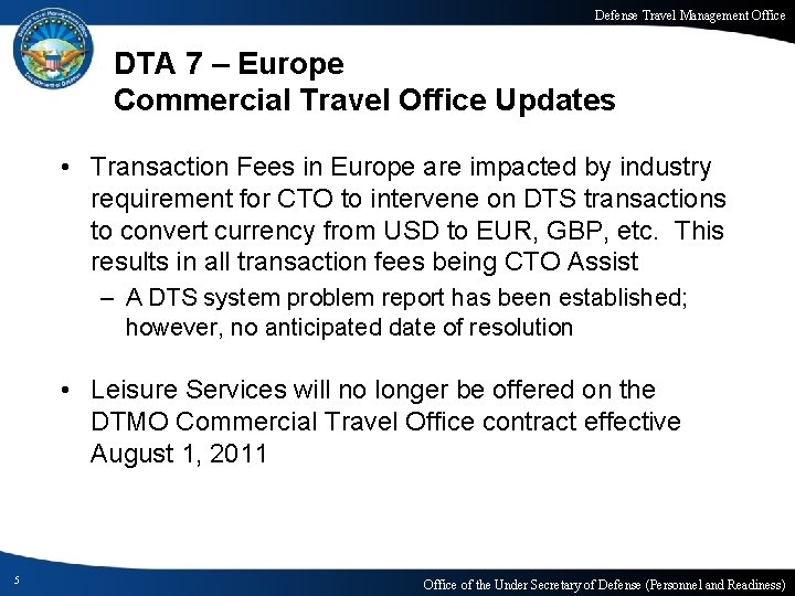 Defense Travel Management Office DTA 7 – Europe Commercial Travel Office Updates • Transaction