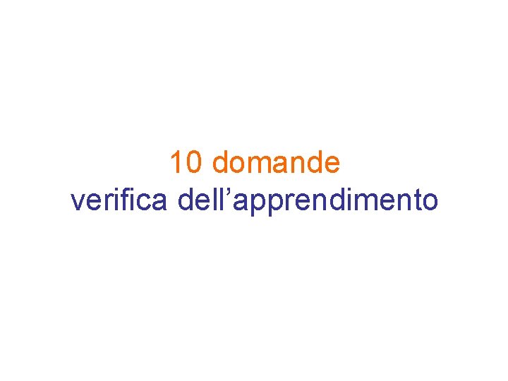 10 domande verifica dell’apprendimento 