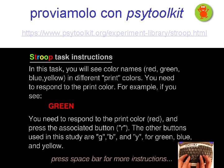 proviamolo con psytoolkit https: //www. psytoolkit. org/experiment-library/stroop. html 
