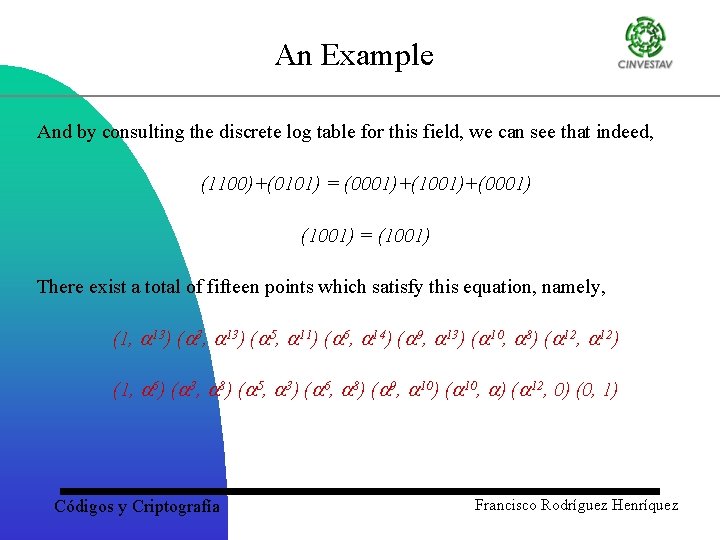 An Example And by consulting the discrete log table for this field, we can