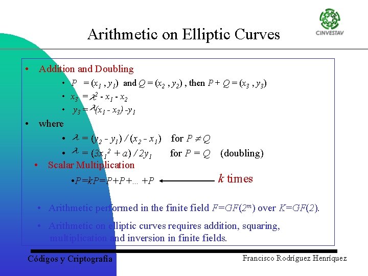 Arithmetic on Elliptic Curves • Addition and Doubling • P = (x 1 ,