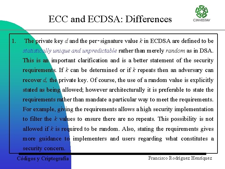ECC and ECDSA: Differences 1. The private key d and the per‑signature value k