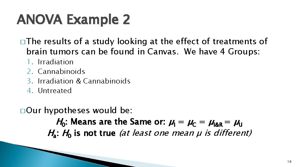 ANOVA Example 2 � The results of a study looking at the effect of