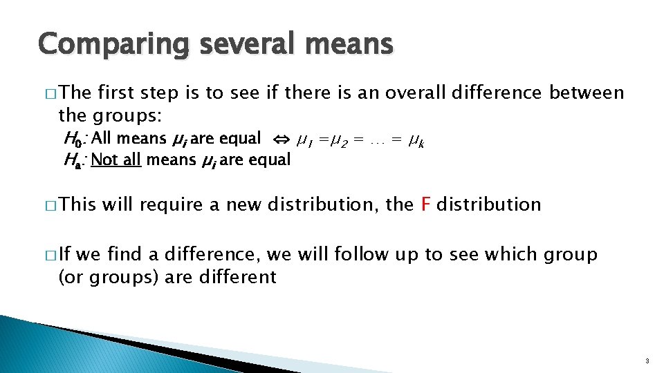 Comparing several means � The first step is to see if there is an