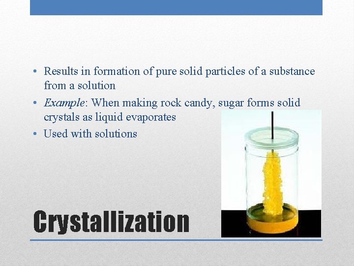  • Results in formation of pure solid particles of a substance from a