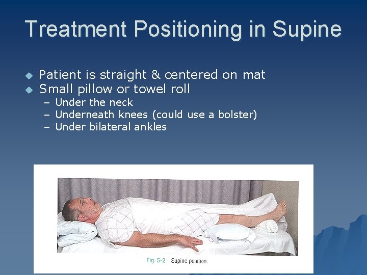 Treatment Positioning in Supine u u Patient is straight & centered on mat Small