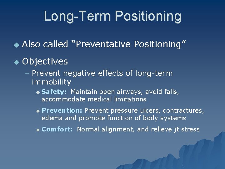 Long-Term Positioning u Also called “Preventative Positioning” u Objectives – Prevent negative effects of