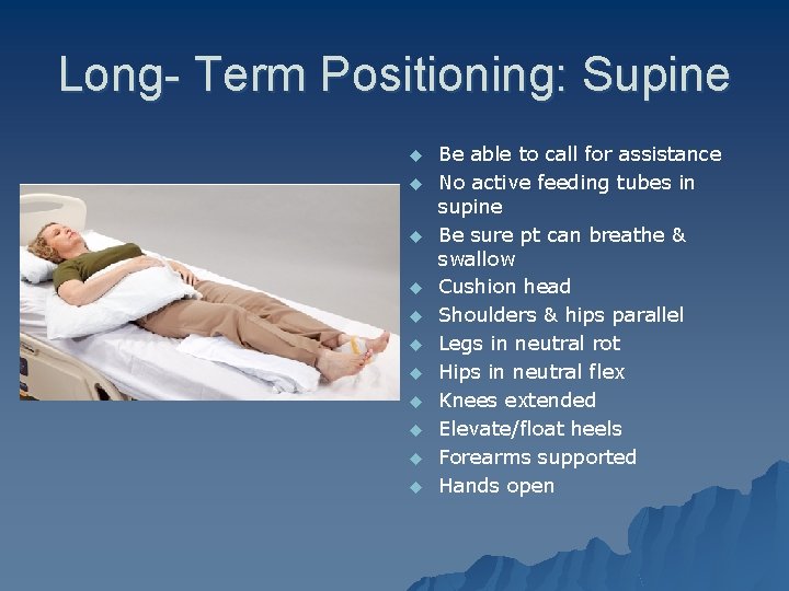 Long- Term Positioning: Supine u u u Johansson & Chinworth text page 166 u