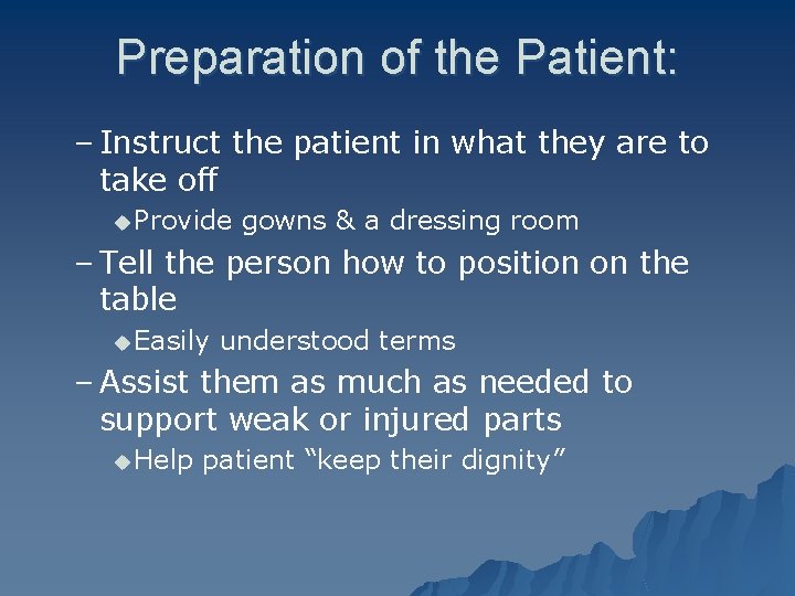 Preparation of the Patient: – Instruct the patient in what they are to take