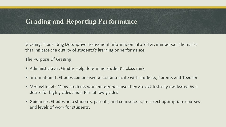 Grading and Reporting Performance Grading: Translating Descriptive assessment information into letter, numbers, or themarks Grading and Reporting Performance Grading: Translating Descriptive assessment information into letter, numbers, or themarks