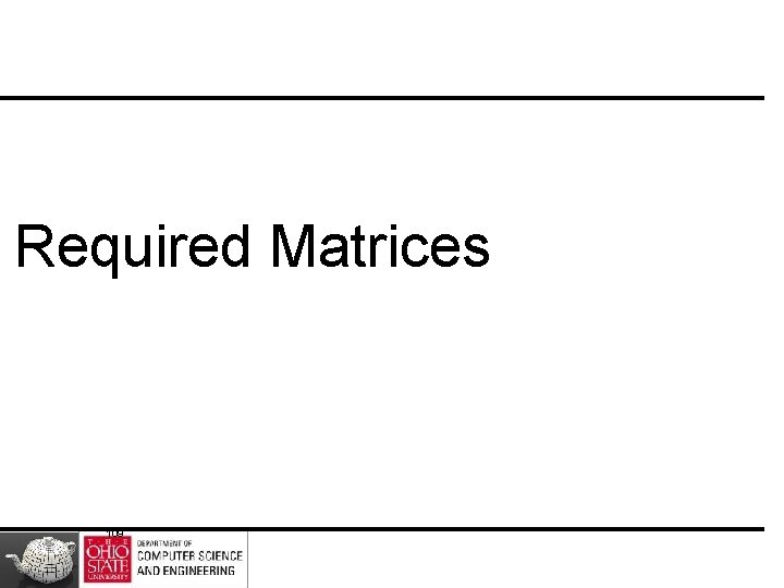 Required Matrices 109 Required Matrices 109