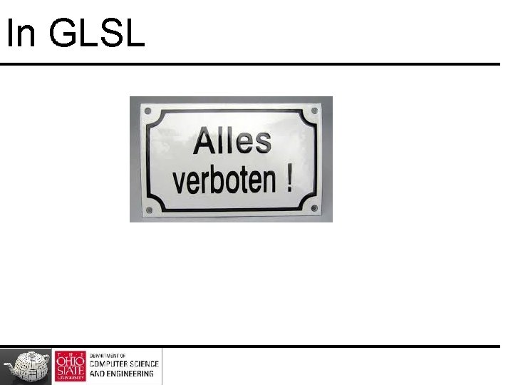 In GLSL In GLSL