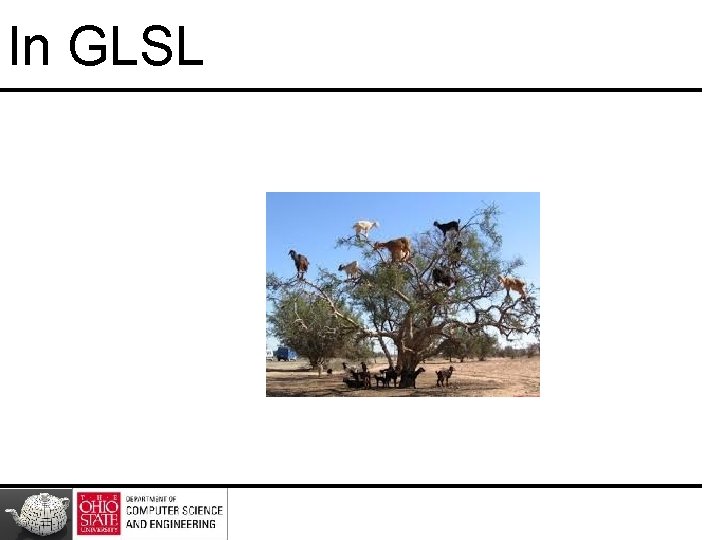 In GLSL In GLSL