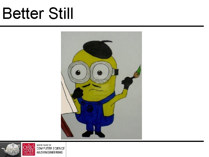 Better Still Better Still