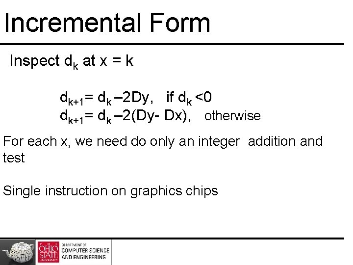 Incremental Form Inspect dk at x = k dk+1= dk – 2 Dy, if Incremental Form Inspect dk at x = k dk+1= dk – 2 Dy, if
