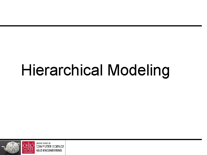 Hierarchical Modeling Hierarchical Modeling