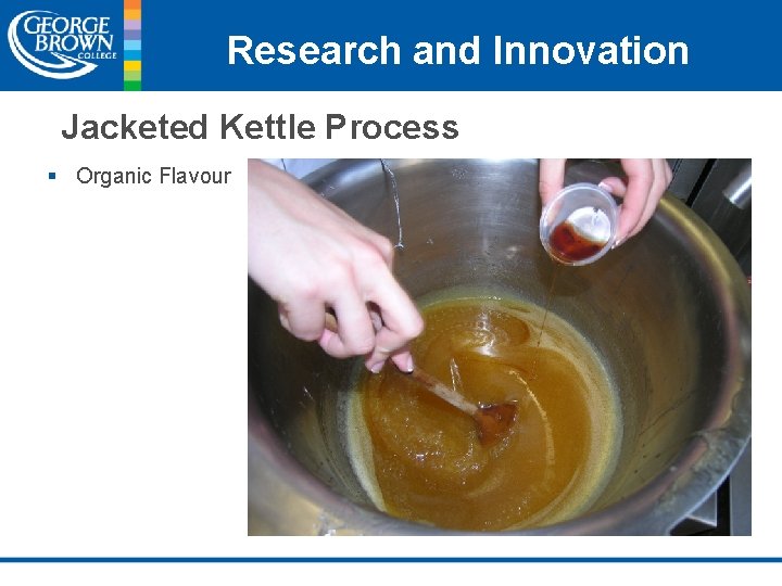 Research and Innovation Jacketed Kettle Process § Organic Flavour 