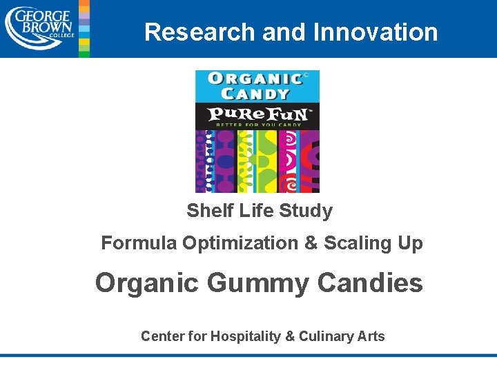 Research and Innovation Shelf Life Study Formula Optimization & Scaling Up Organic Gummy Candies