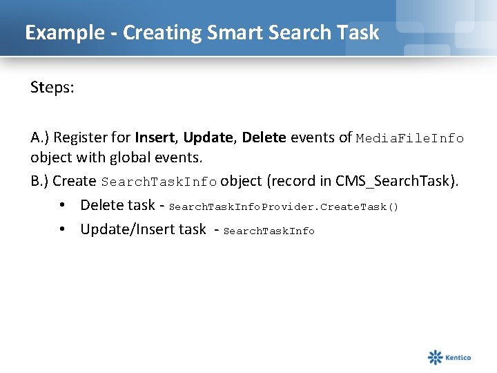 Example - Creating Smart Search Task Steps: A. ) Register for Insert, Update, Delete