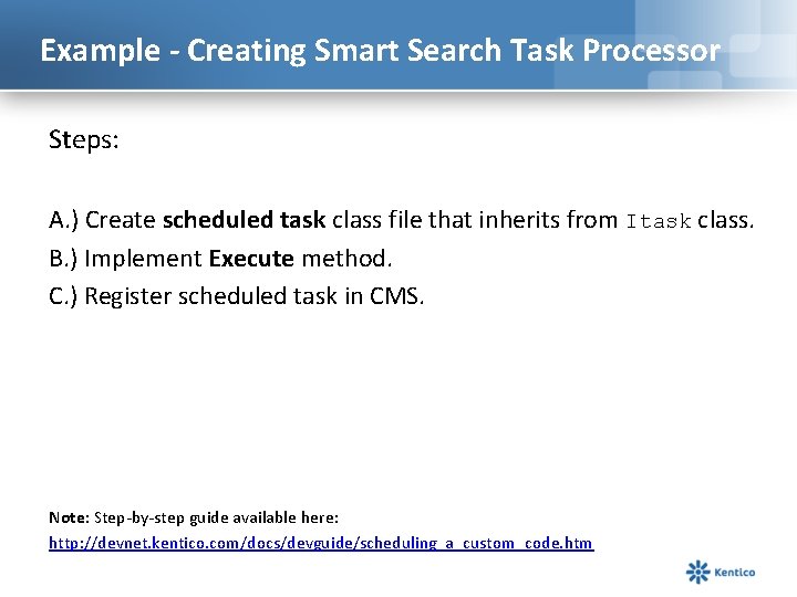 Example - Creating Smart Search Task Processor Steps: A. ) Create scheduled task class