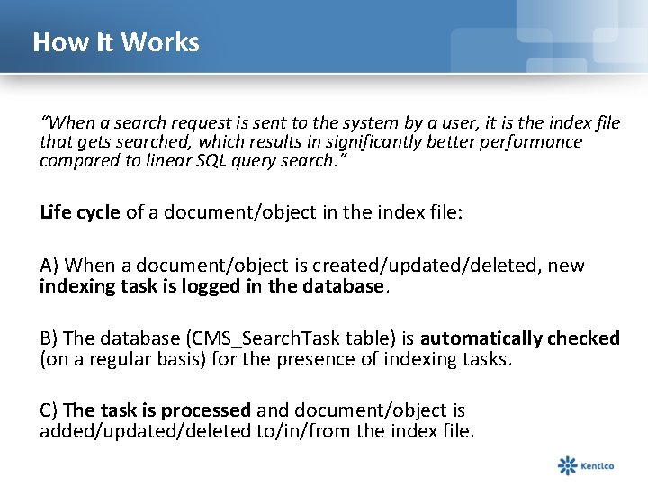 How It Works “When a search request is sent to the system by a